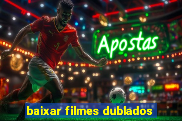 baixar filmes dublados